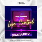 Sharapov - Lose Control (Anton Pavlovsky Remix)