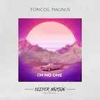 Toricos & Magnus - I'm No One