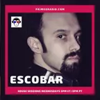 HOUSE SESSIONS Vol.42 Prime 8 Radio (US) Live Podcast @ mixed by Escobar