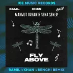 Mahmut Orhan & Sena Sener - Fly Above (Ramil x Khan x Benchi Remix) [2021]