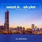 West.K feat. Skyler - All the Things