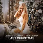 A-Mase feat. Ladynsax & Vika Grand - Last Christmas