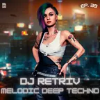 Melodic Deep Techno ep. 39