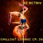 Chillout Lounge ep. 36