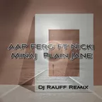 ASAP Ferg feat. Nicki Minaj - Plain Jane (Dj Rauff Remix)