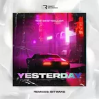The Bestseller - Yesterday (Bitwake Remix)