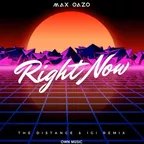 Max Oazo - Right Now [Na Na Na] (The Distance & Igi Remix)