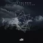 Deep Koliis & Tim Dian - Love You More