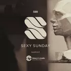 Sexy Sunday Radio Show 599 (IBIZA GLOBAL RADIO)