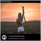 Max Roven & Musata - From Dusk Till Dawn (Original Mix)