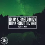 Johan K, Rinat Bibikov - Think About The Way (Igi Remix)