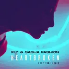 Fly & Sasha Fashion - Heartbroken (Deep Tone Remix)