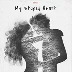 My Stupid Heart