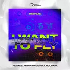 Deepsan - I Want To Fly (Anton Pavlovsky Remix)