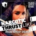 Narcotic Thrust - I Like It (Mor Shup Remix)