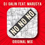 DJ GALIN Feat. Marusya — No No No (Original Mix)