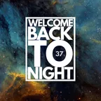 WELCOME BACK TO NIGHT 37