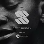 Sexy Sunday Radio Show 606 (IBIZA GLOBAL RADIO)