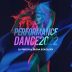 DJ PERCHI & SASHA SOKOLOFF - PERFORMANCE DANCE 2022