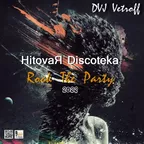 HitovaЯ Discoteka.Rock The Party'2022