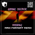 Going Deeper - Missing (MAXI FormOFF Remix)