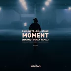Dillistone & PaulWetz - Moment (Mahmut Orhan Remix)