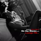On the Waves Lounge FM... #72