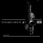 On the Waves Lounge FM... #73