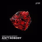 Deep Sound Effect feat. Artem Zubarev - Ain't Nobody