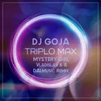 DJ Goja & Triplo Max - Mystery Girl (Vladislav K & DALmusic Remix)