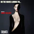 On the Waves Lounge FM...# 80