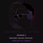Ep. 3 Melodic House/Techno