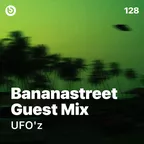 Bananastreet Guest Mix #128