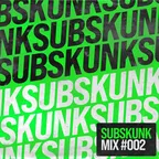 SUBSKUNK MIXTAPE #002