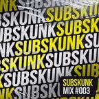 SUBSKUNK MIXTAPE #003