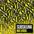 SUBSKUNK MIXTAPE #005
