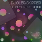 I Only Listen To You