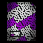 SUBSKUNK MIXTAPE #006