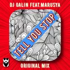 DJ GALIN feat.Marusya - Tell You Stop (Original Mix)