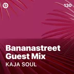 Bananastreet Guest Mix #130