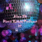 Alex SH - Disco House Podcast #1