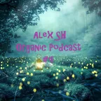 Alex SH - Organic Podcast #4