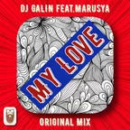 DJ GALIN feat.Marusya - My Love (Original Mix)