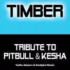 Pitbull ft. Kesha - Timber (Vadim Adamov & Hardphol Remix)