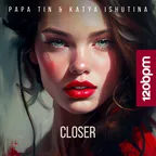 Papa Tin & Katya Ishutina - Closer