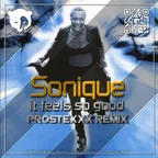Sonique - It Feels So Good (Prostexxx REMIX ) [Radio Edit]