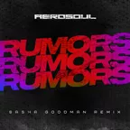 Aerosoul - Rumors (Sasha Goodman Remix)