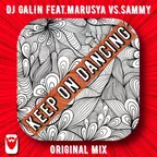 DJ GALIN feat.Marusya vs.Sammy - Keep On Dancing (Original Mix)