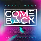 Happy Deny - Come Back (DNM & DJ Serpent Remix)
