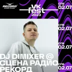 DJ DIMIXER - VK FEST 2023 (LIVE 2.07.2023)
